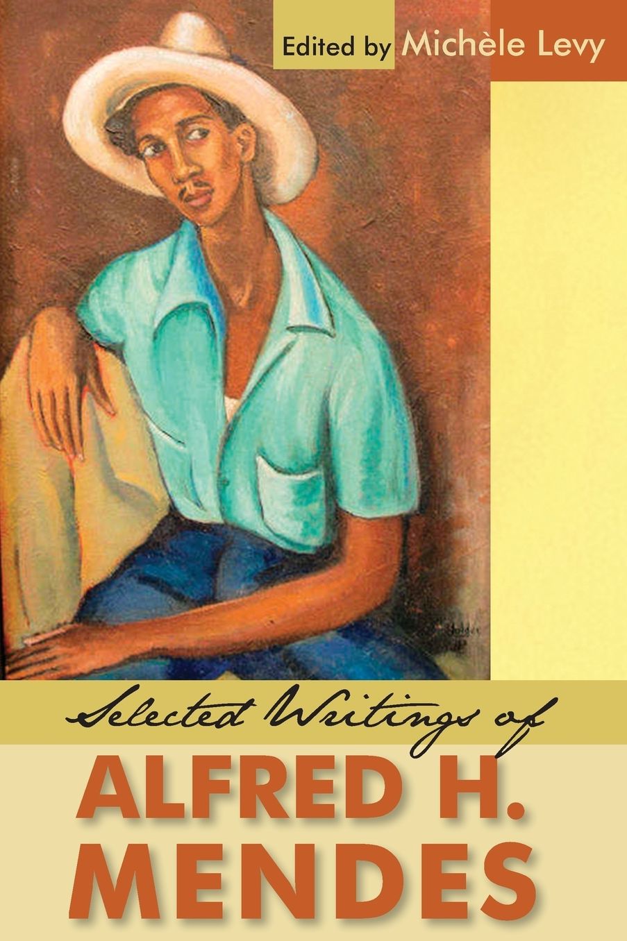 Selected Writings of Alfred H. Mendes