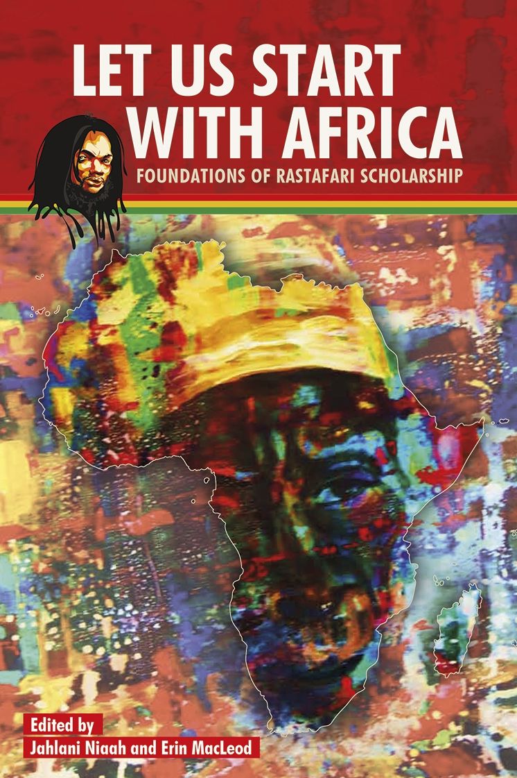 Let Us Start with Africa: Foundations of Rastafari Scholarship
