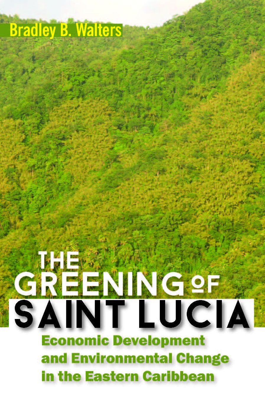 The Greening of Saint Lucia: Economic Development and Environmental Change in the Eastern Caribbean