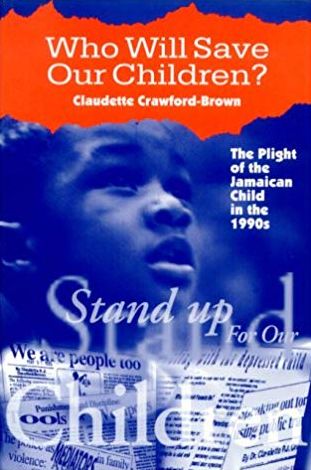 Who Will Save Our Children?: The Plight of the Jamaican Child in the Nineties