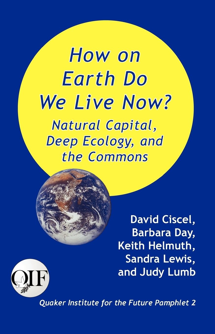 How On Earth Do We Live Now? Natural Capital, Deep Ecology And The Commons
