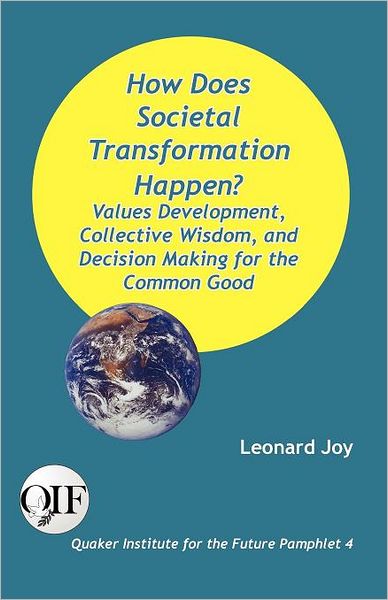 How Does Societal Transformation Happen? Values Development, Collective Wisdom, And Decision Making For The Common Good