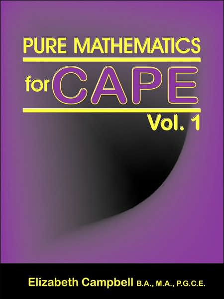 Pure Mathematics For Cape Vol. 1