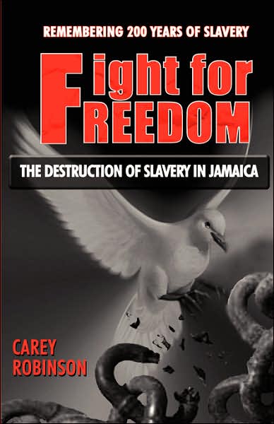 Fight for Freedom: The Destruction of Slavery in Jamaica