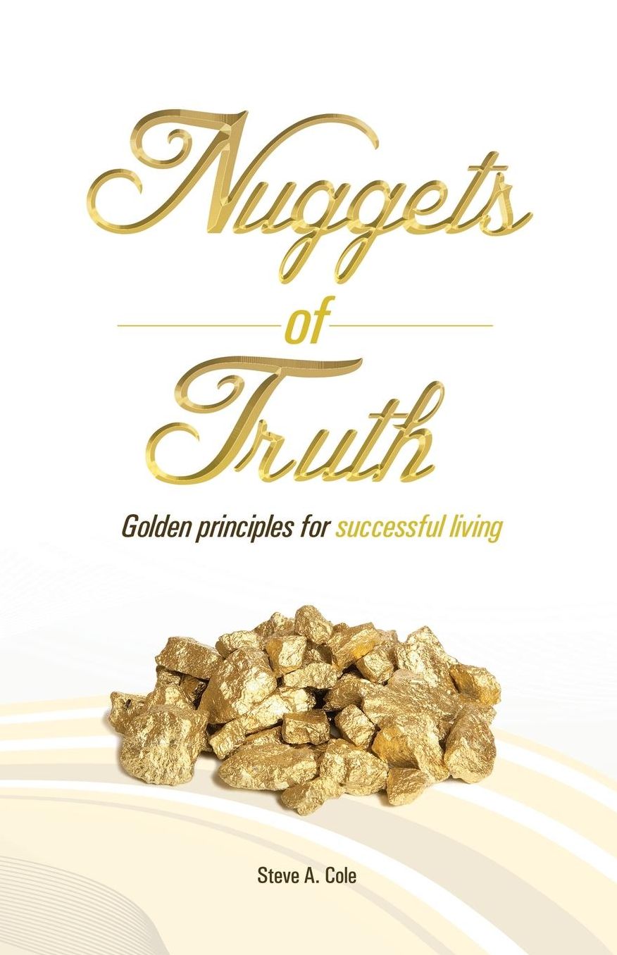 Nuggets of Truth: Golden Principle to Successful Living