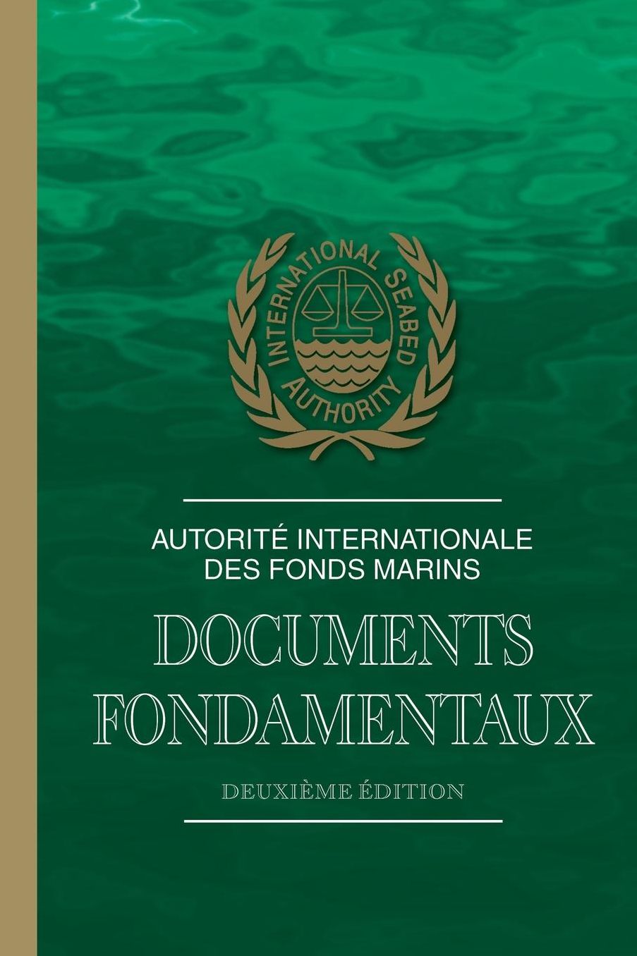 Autorité internationale des fonds marins: documents fondamentaux