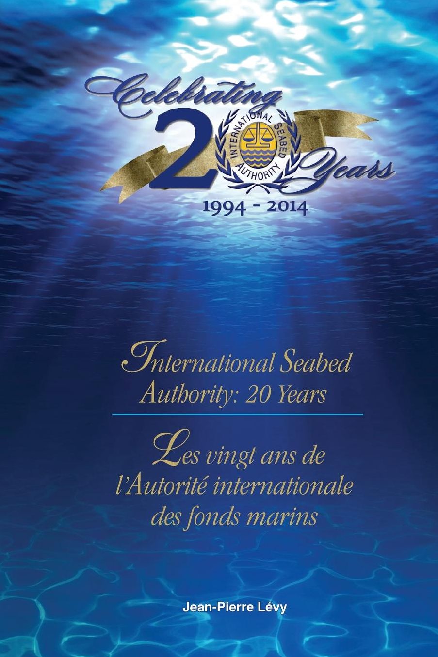 International Seabed Authority: 20 years/ Les vingt ans de l'Autorité internationale des fonds marins