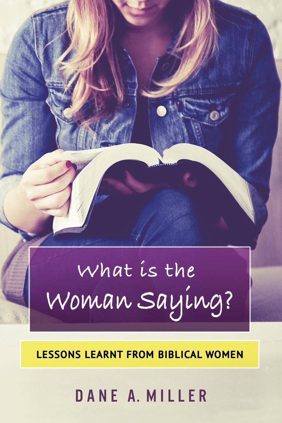 What is the Woman Saying?: Lessons Learnt from Biblical Women
