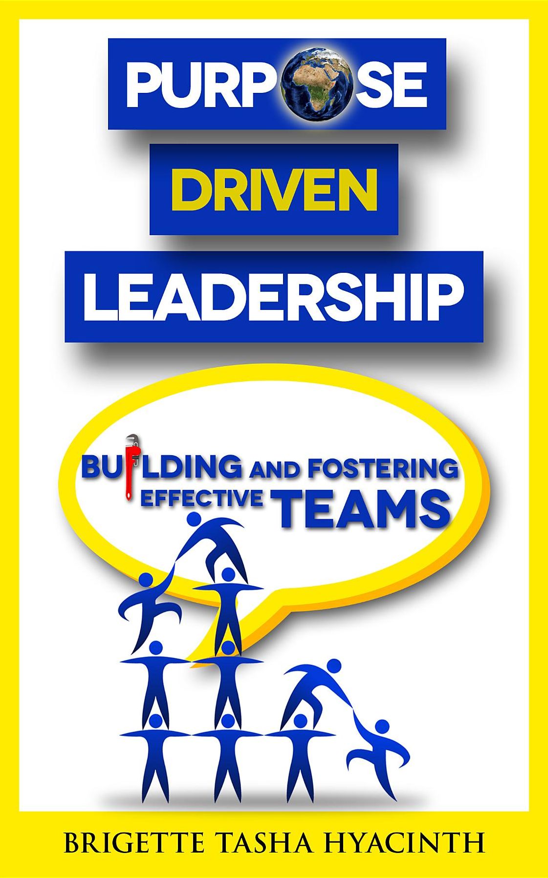Purpose Driven Leadership: Building and Fostering Effective Teams