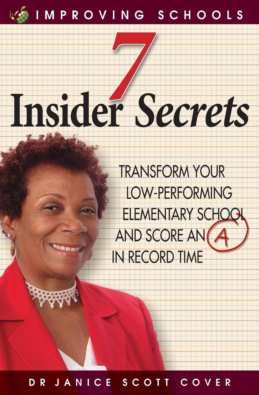 7 Insider Secrets: Transform Your Low-Performing Elementary School and Score an "A" in Record Time
