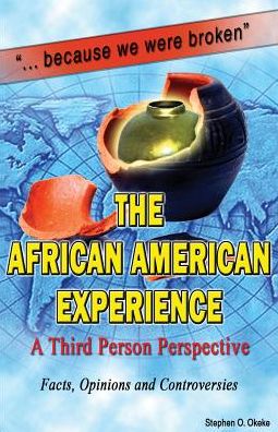 THE AFRICAN AMERICAN EXPERIENCE: a third person perspective