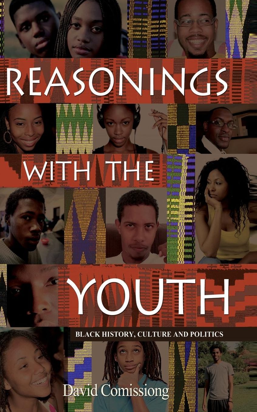 Reasonings With The Youth: Black History, Culture & Politics