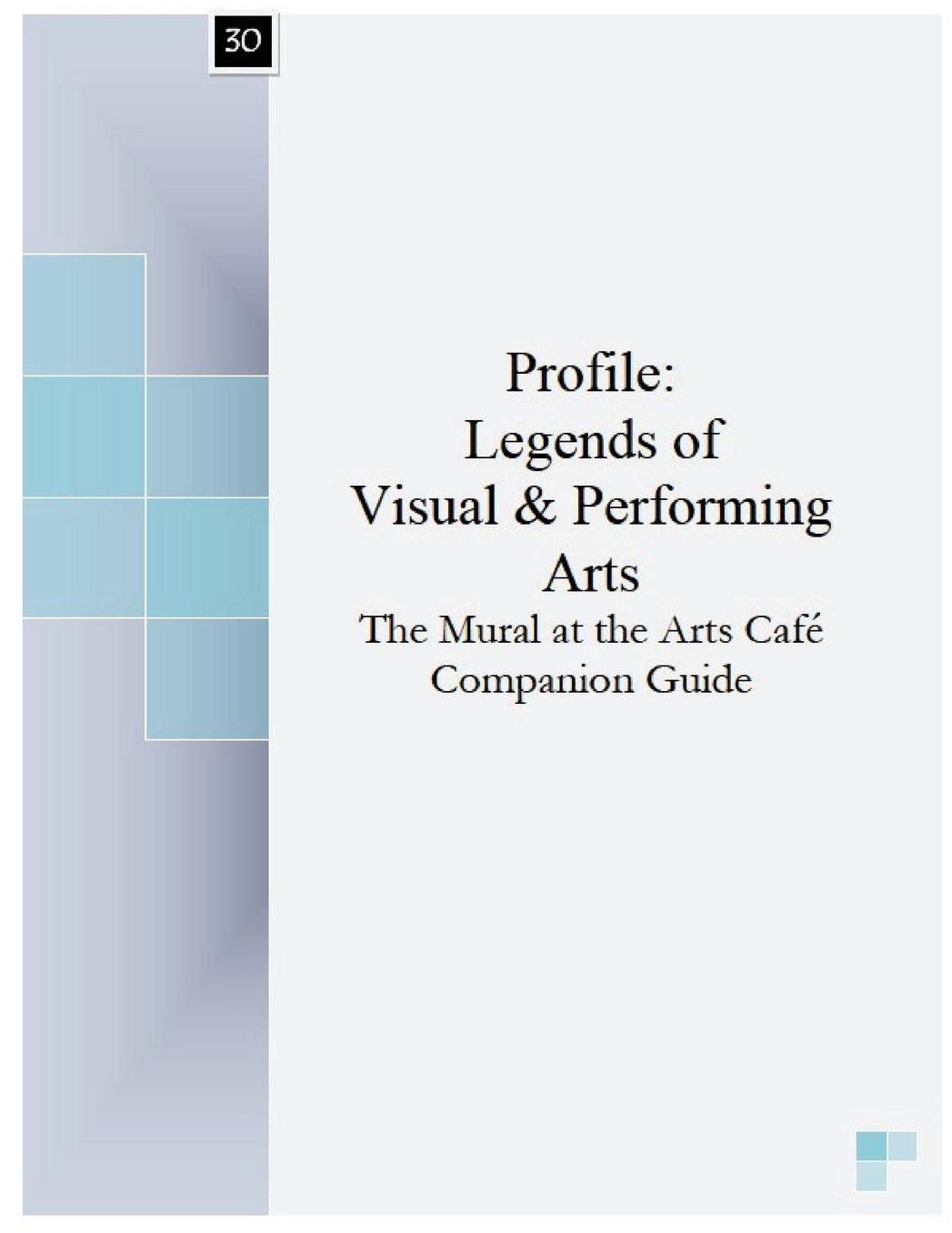 Profile: Legends of Visual amp; Performing Arts: The Mural at the Arts Cafe Companion Guide