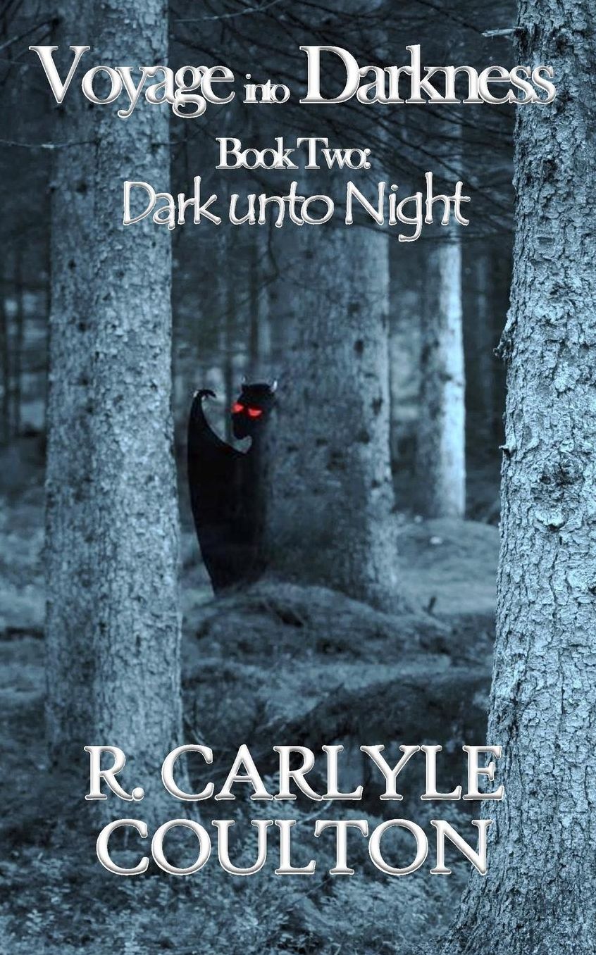 Voyage into Darkness Book Two: Dark unto Night