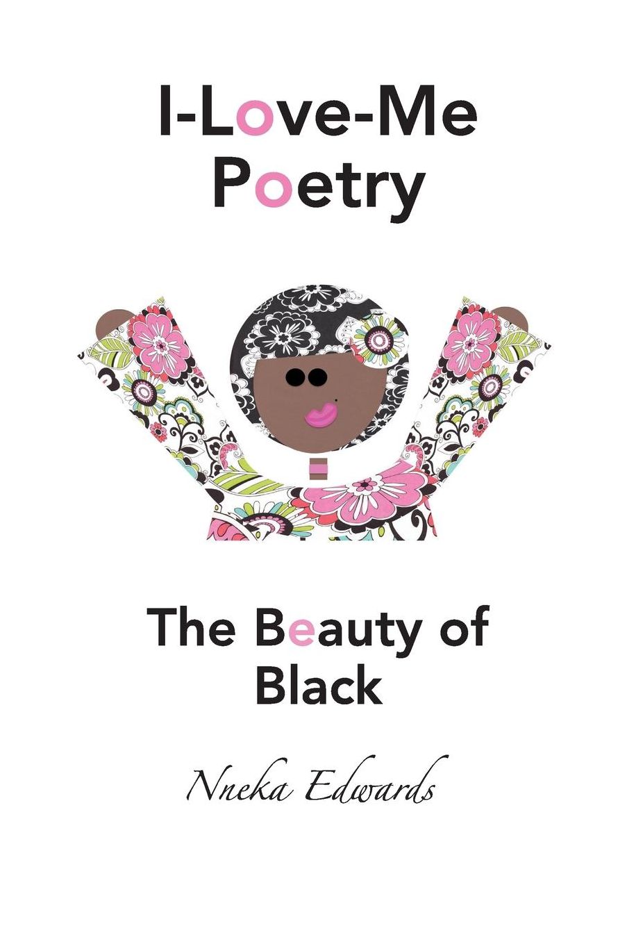 I-Love-Me Poetry: The Beauty of Black