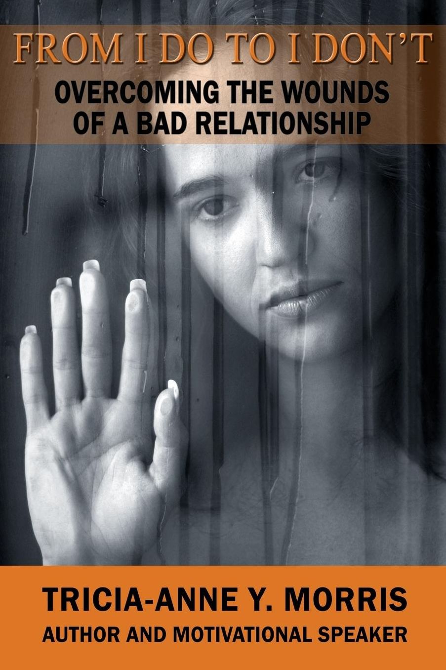 From I Do to I Don't: Overcoming the Wounds of a Bad Relationship