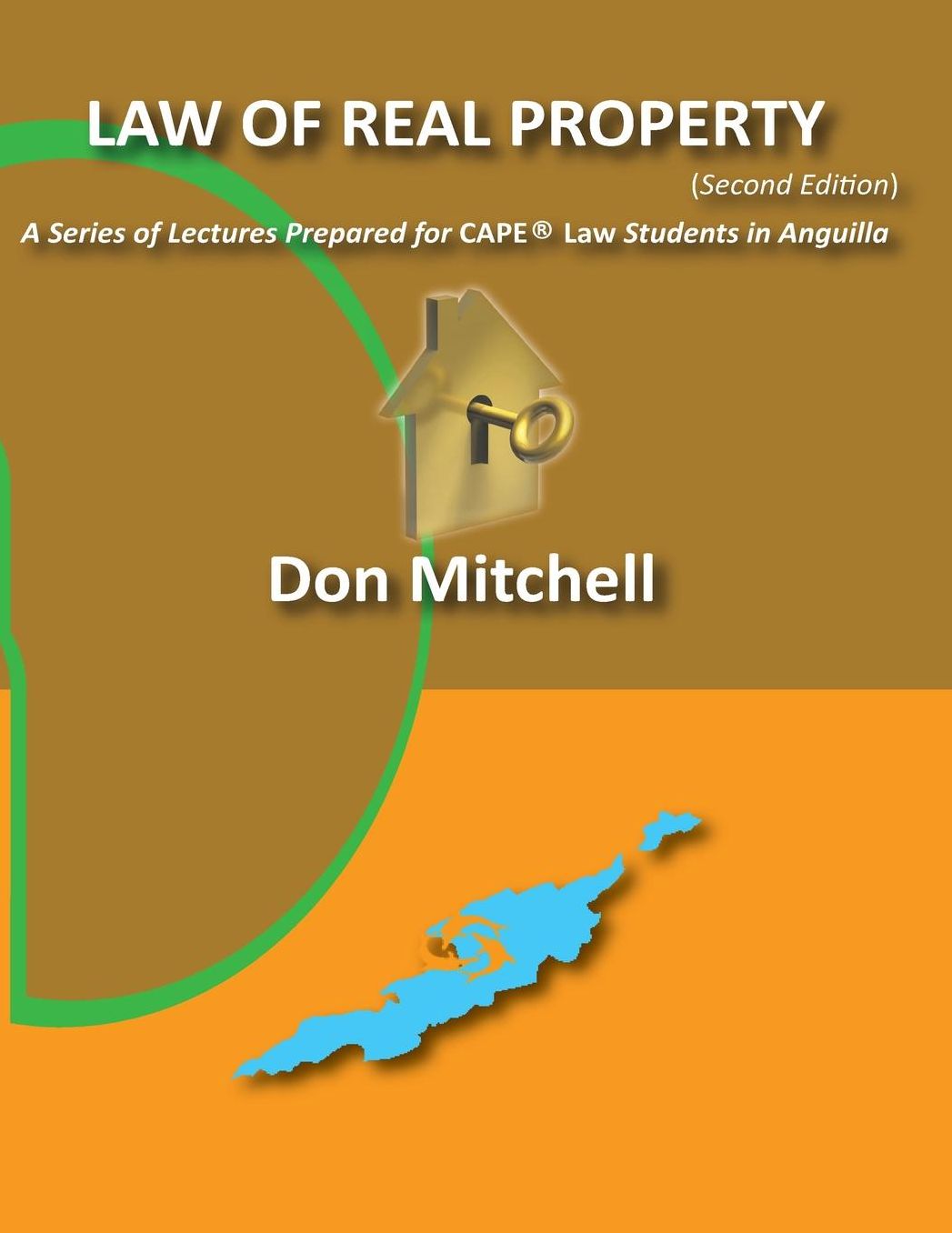 Law of Real Property (2nd Edition): A Series of Lectures Prepared for CAPE Law Students in Anguilla