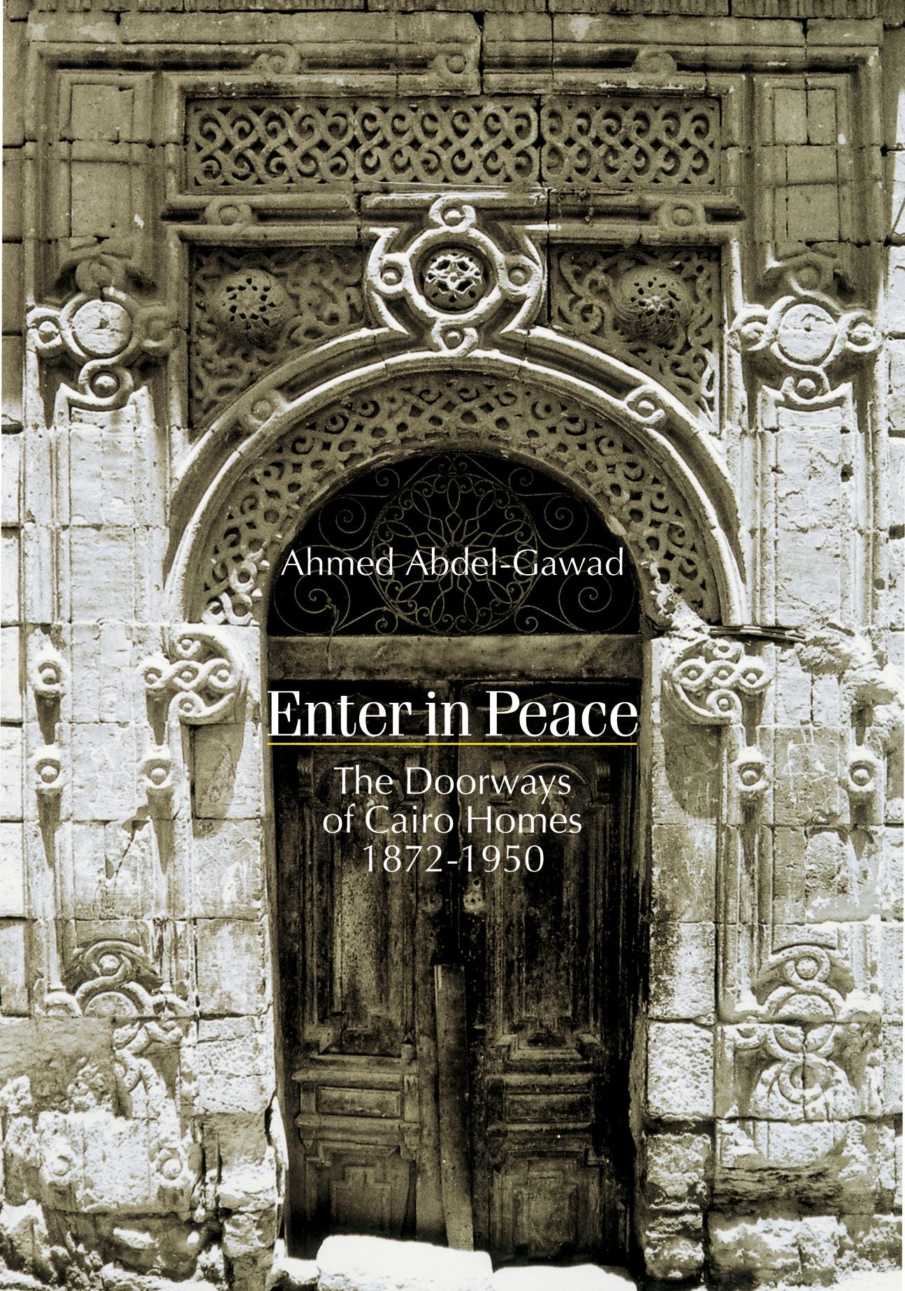 Enter In Peace: The Doorways of Cairo Homes, 1872 - 1950