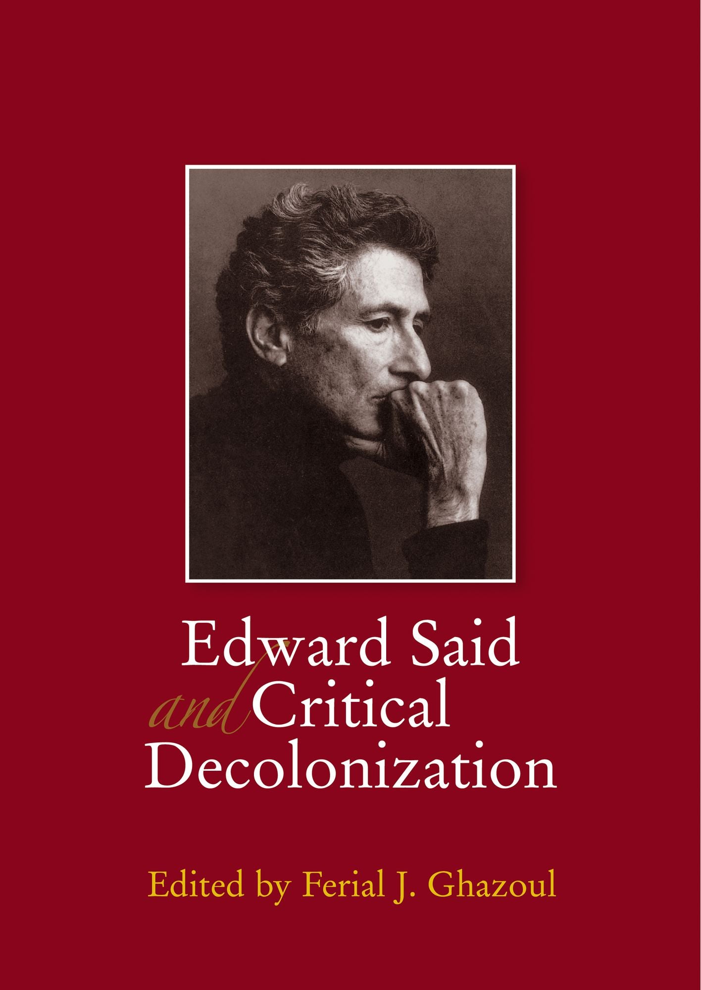 Edward Said and Critical Decolonization: New Edition