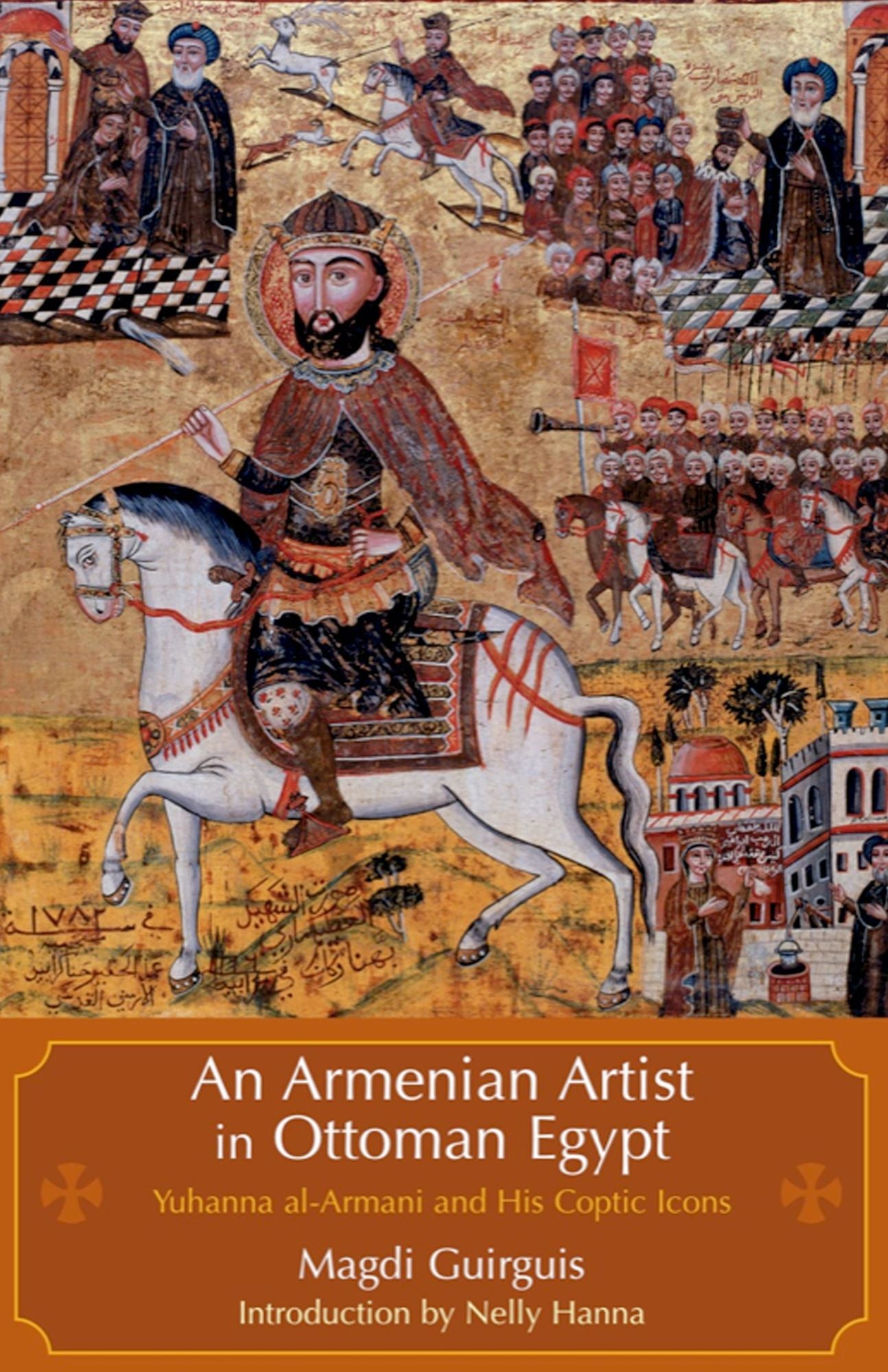 Armenian Artist in Ottoman Egypt: Yuhanna al-Armani and His Coptic Icons
