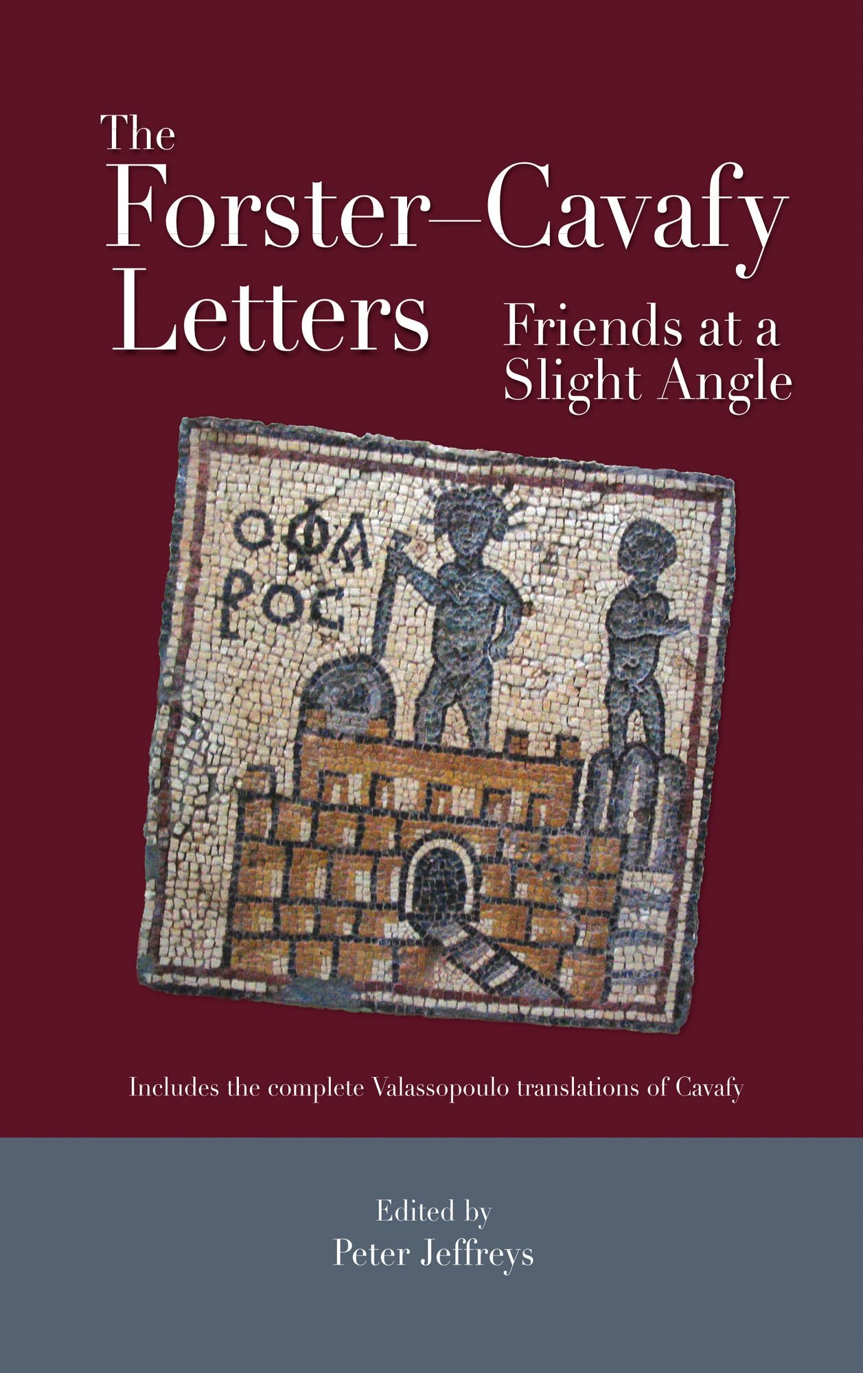 The ForsterCavafy Letters: Friends at a Slight Angle