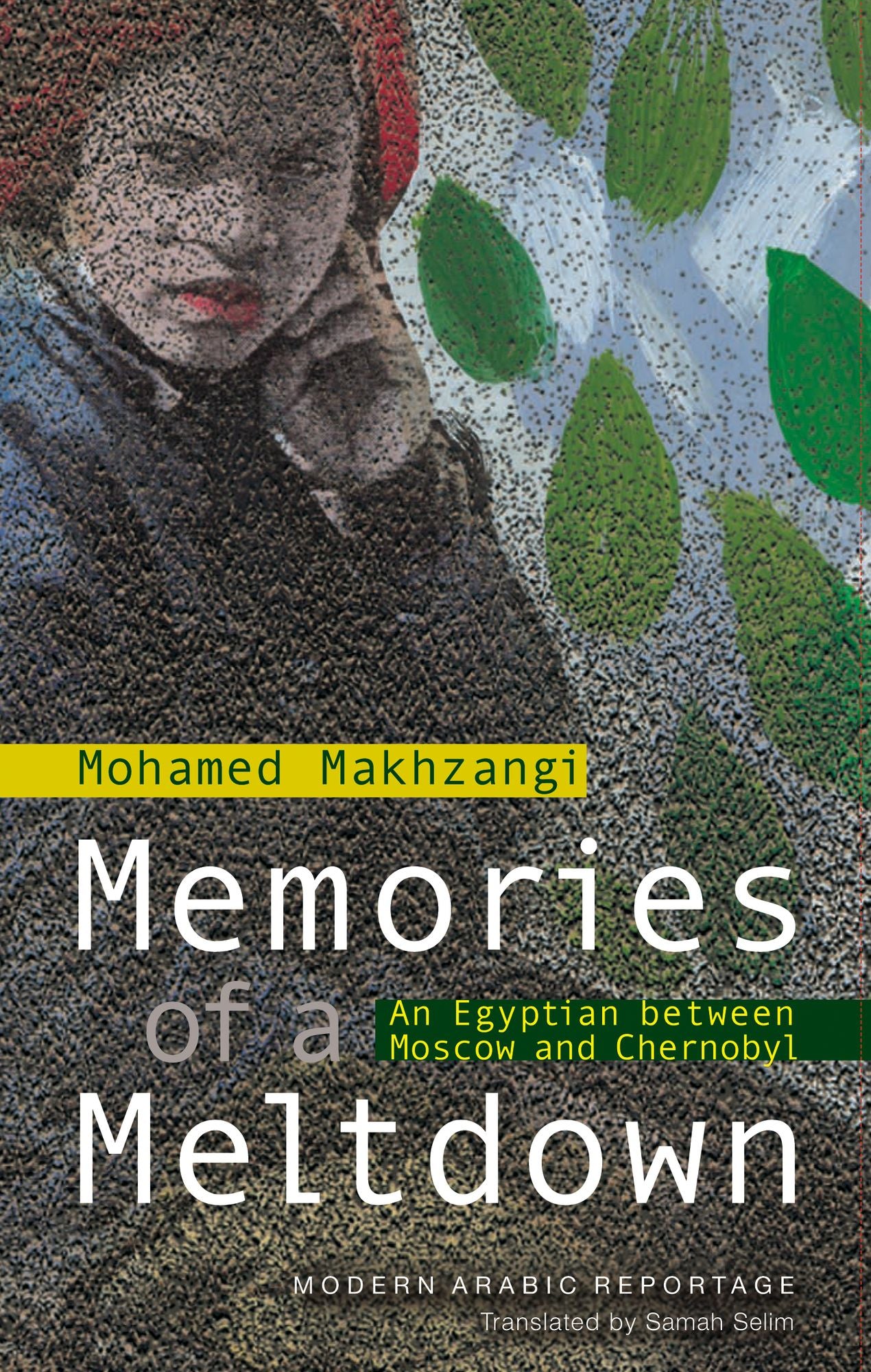 Memories of a Meltdown: An Egyptian between Moscow and Chernobyl