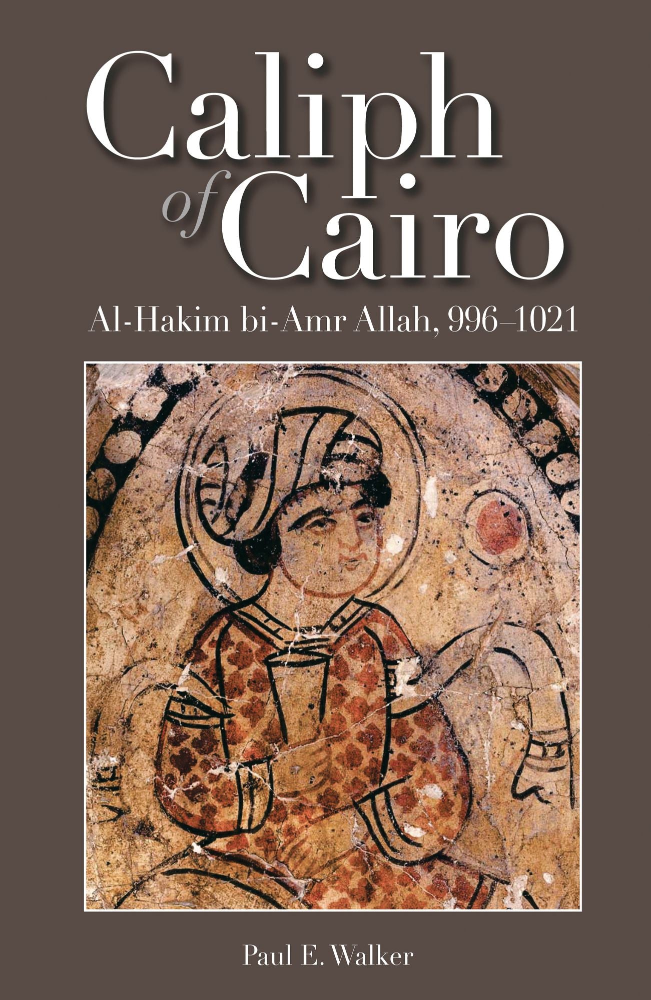 Caliph of Cairo: Al-Hakim bi-Amr Allah, 9961021