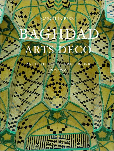 Baghdad Arts Deco: Architectural Brickwork, 1920-1950