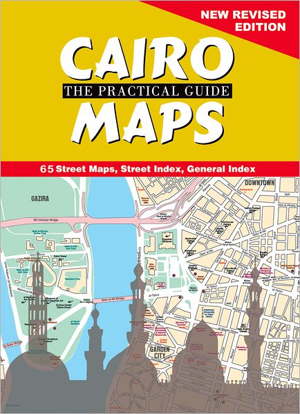 Cairo The Practical Guide: Maps: New Revised Edition