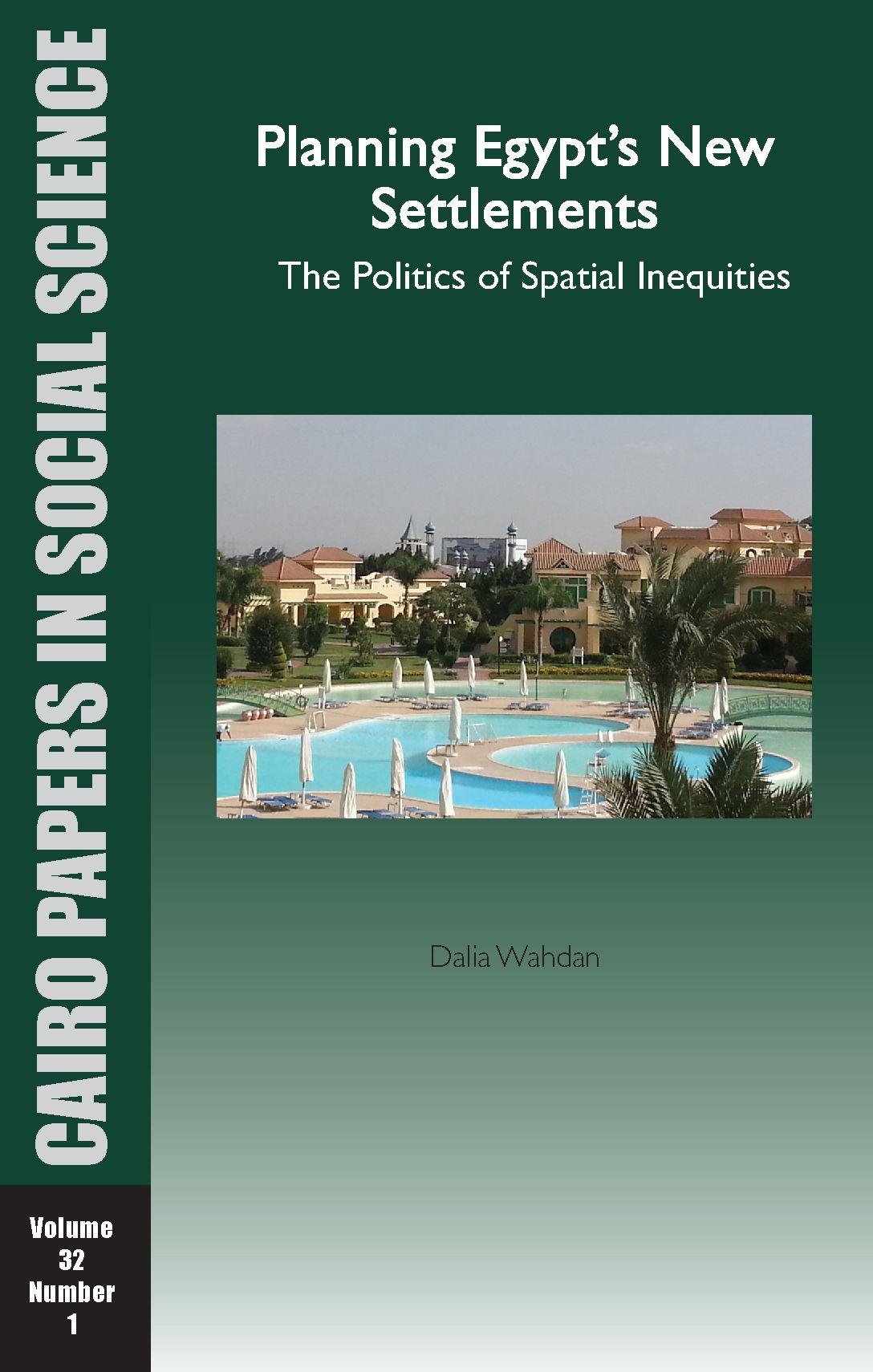 Cairo Papers VOL. 32, NO. 1: Planning Egypt's New Settlements: The Politics of Spatial Inequities