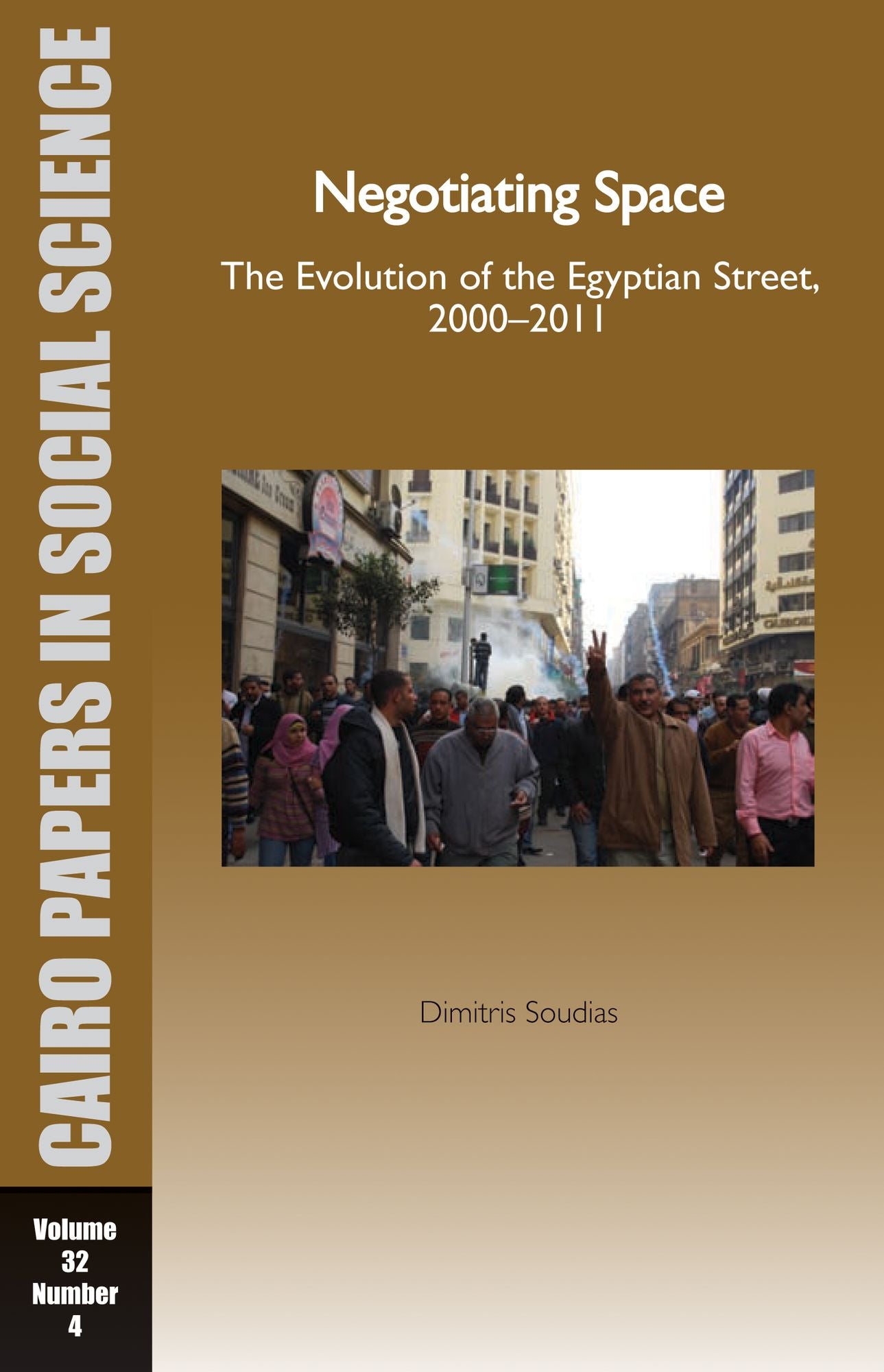 Cairo Papers Vol. 32, No. 4: Negotiating Space: The Evolution of the Egyptian Street, 20002011