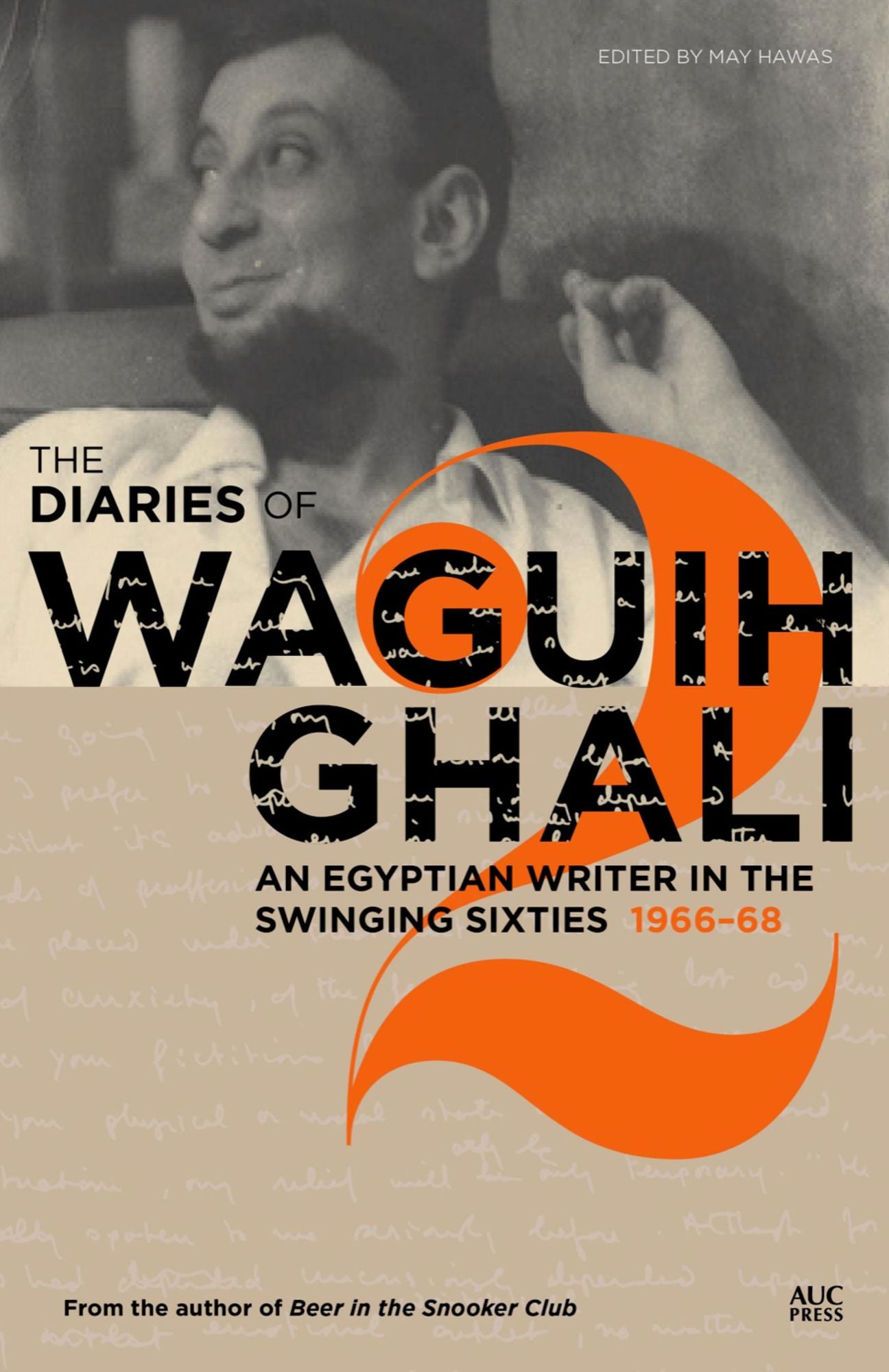 The Diaries of Waguih Ghali: An Egyptian Writer in the Swinging Sixties Volume 2: 1966--68