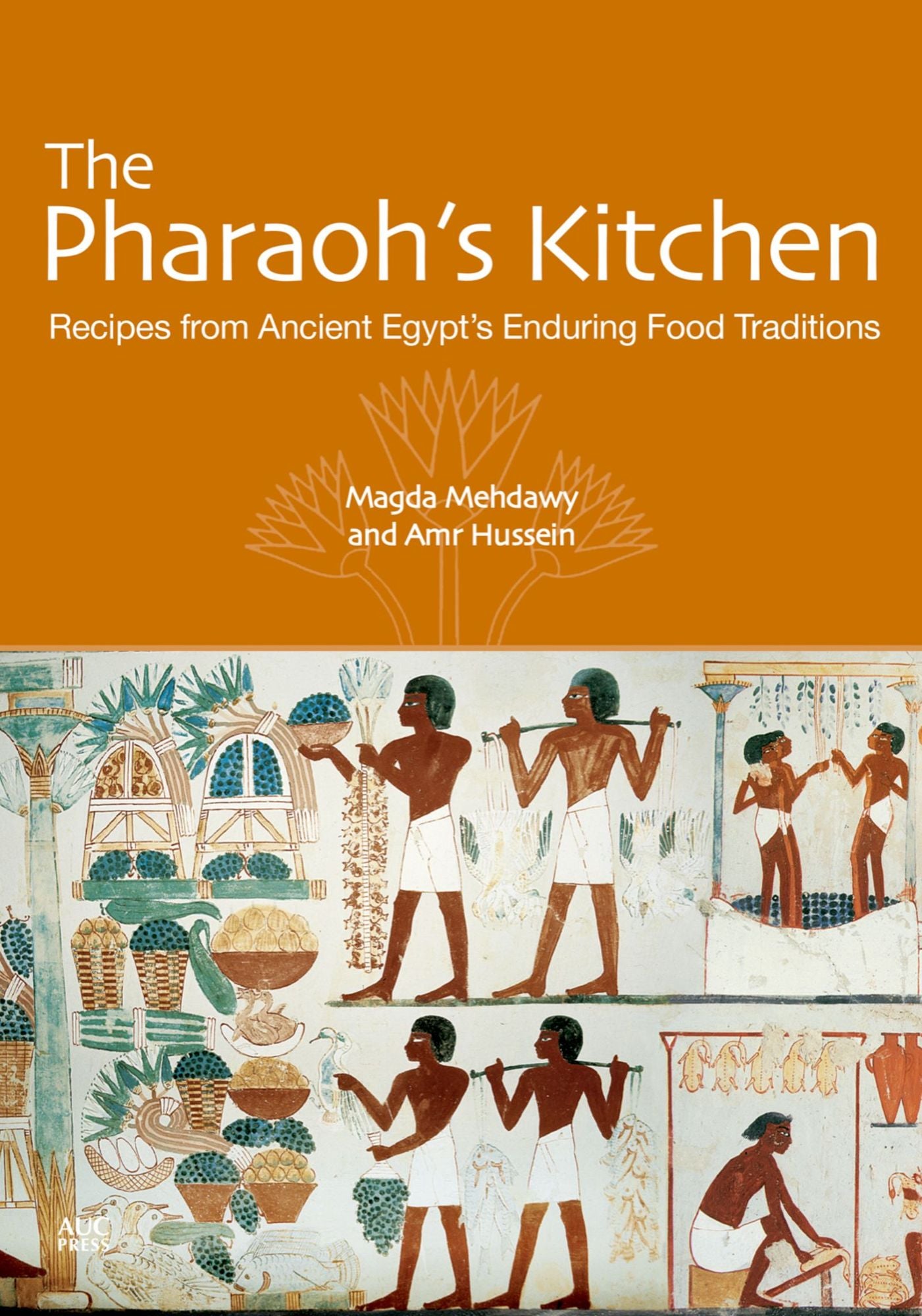 The Pharaoh's Kitchen: Recipes from Ancient Egypt's Enduring Food Traditions