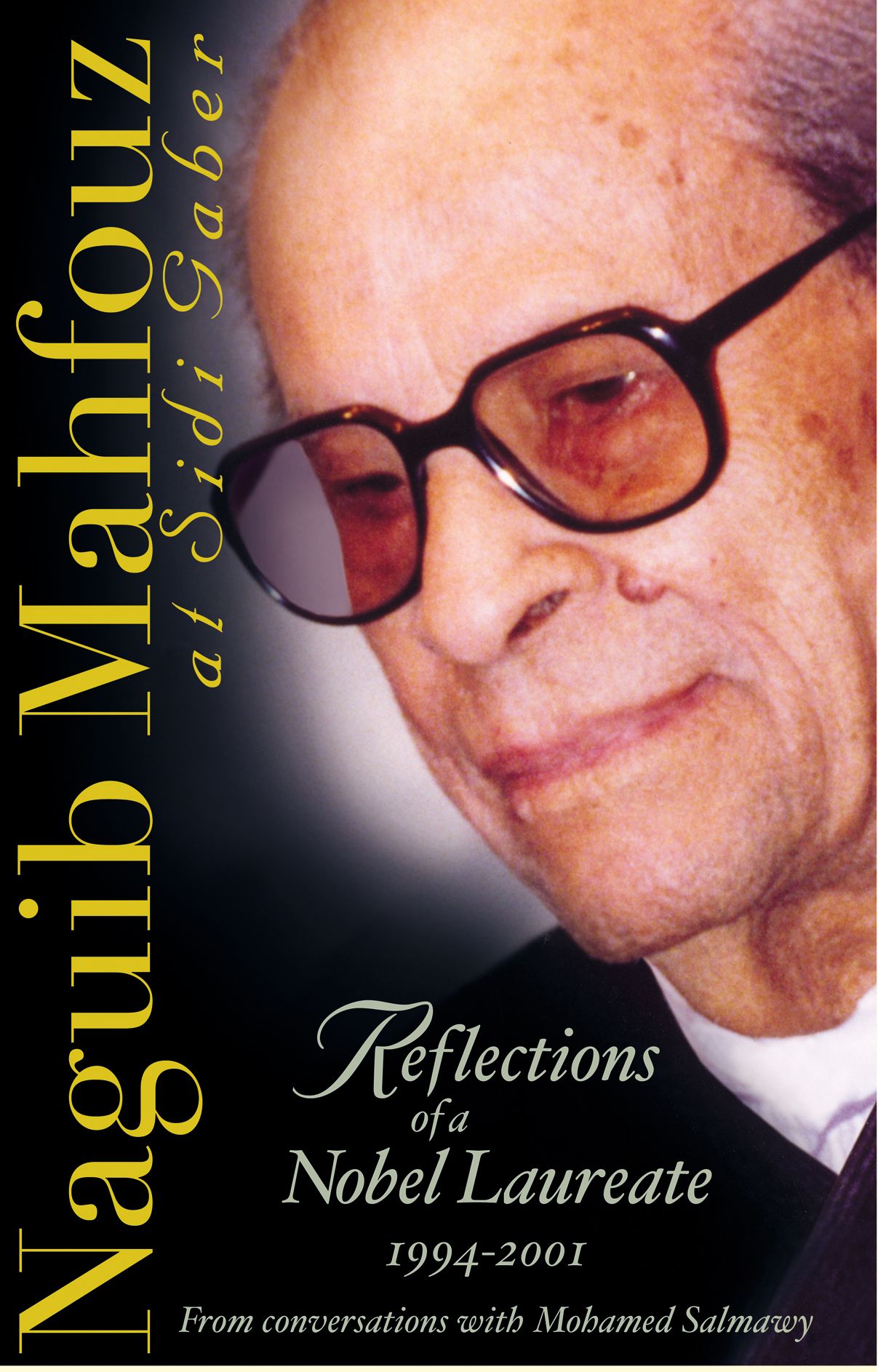 Naguib Mahfouz at Sidi Gaber: Reflections of a Nobel Laureate, 1994-2001