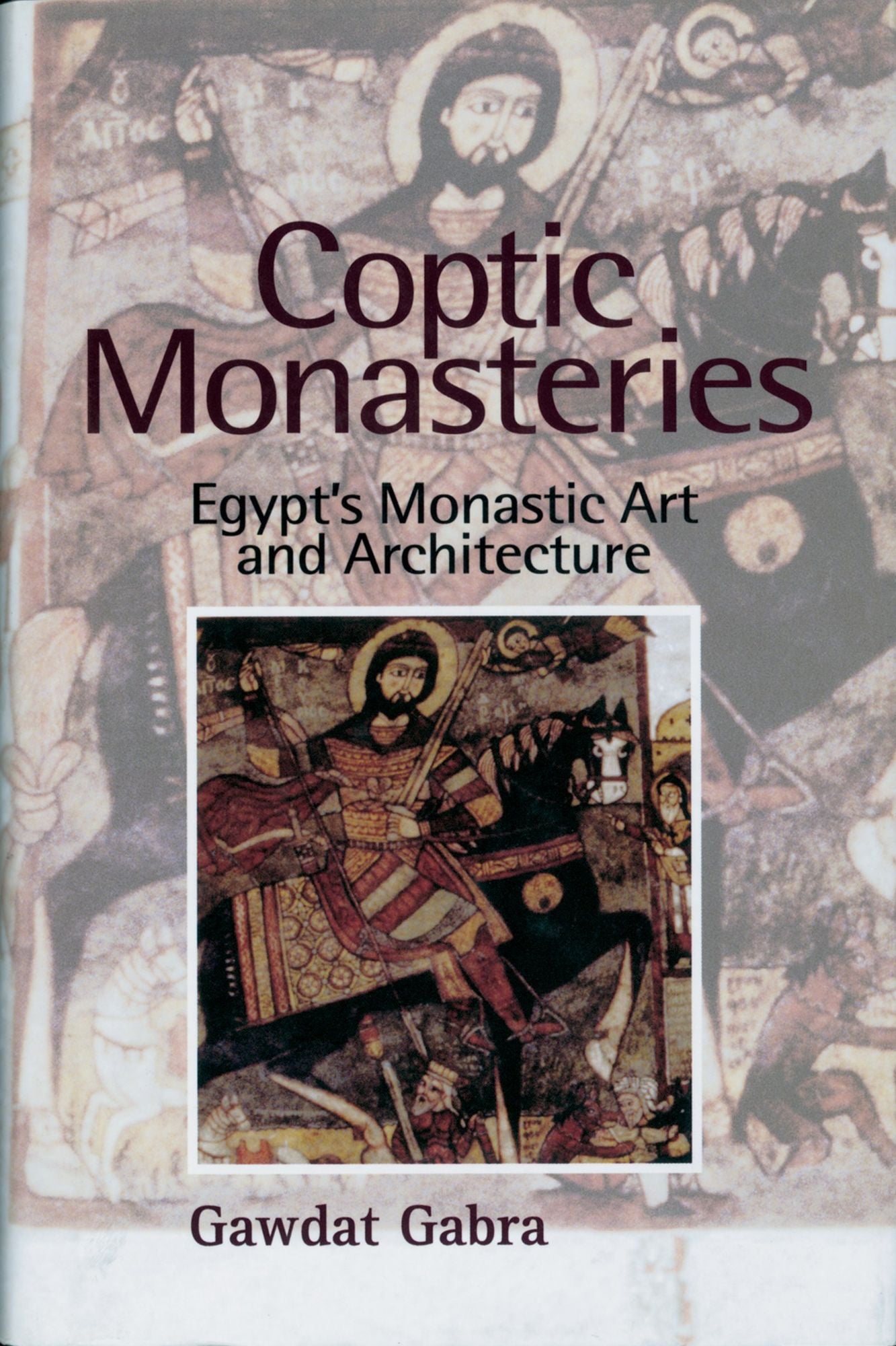 Coptic Monasteries: Art and Architecture of Early Christian Egypt