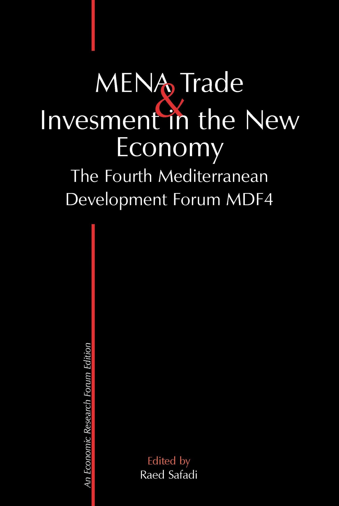 MENA Trade and Investment in the New Economy: The Fourth Mediterranean Development Forum MDF4