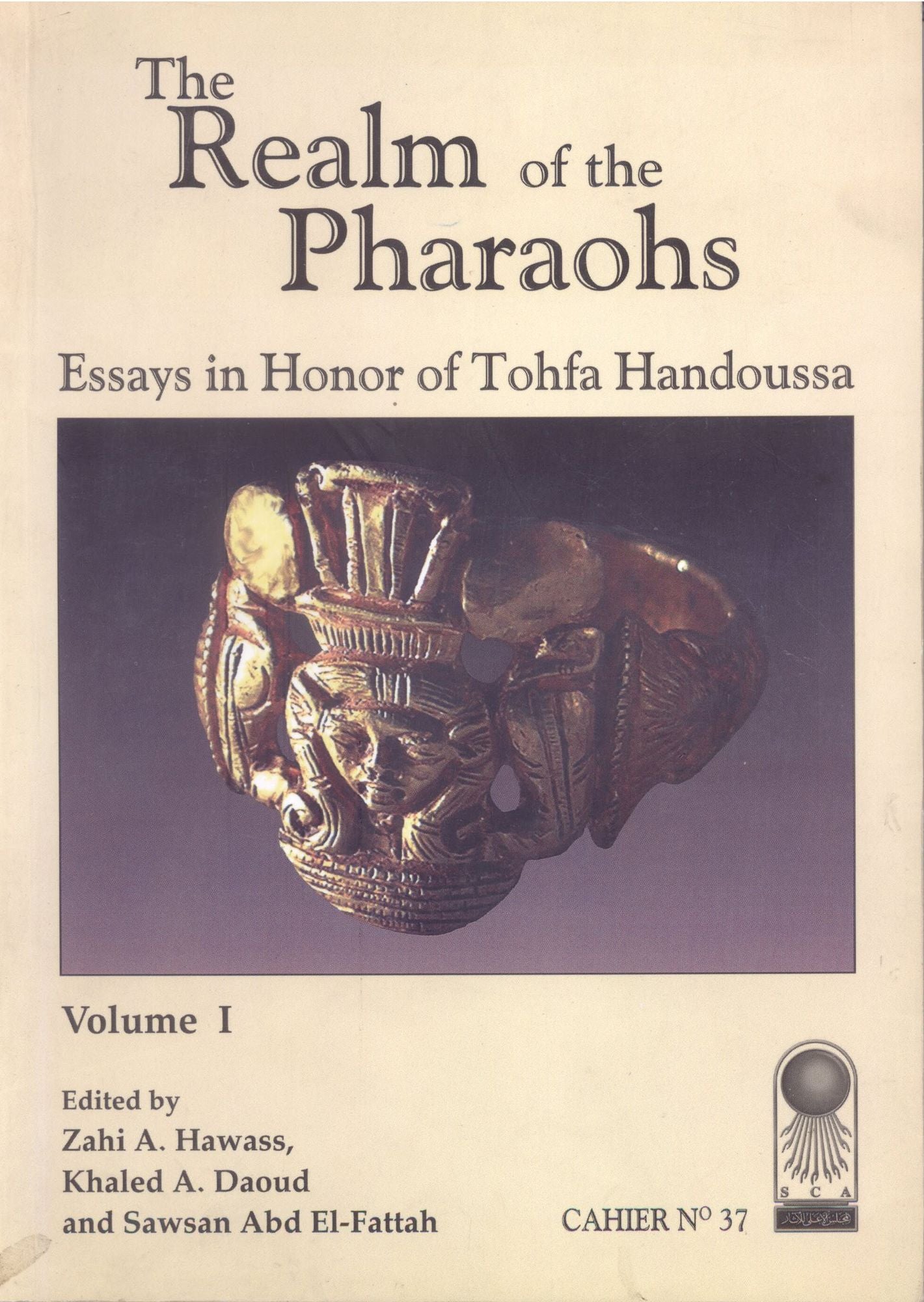Realm of the Pharaohs: Essays in Honour of Tohfa Handousa