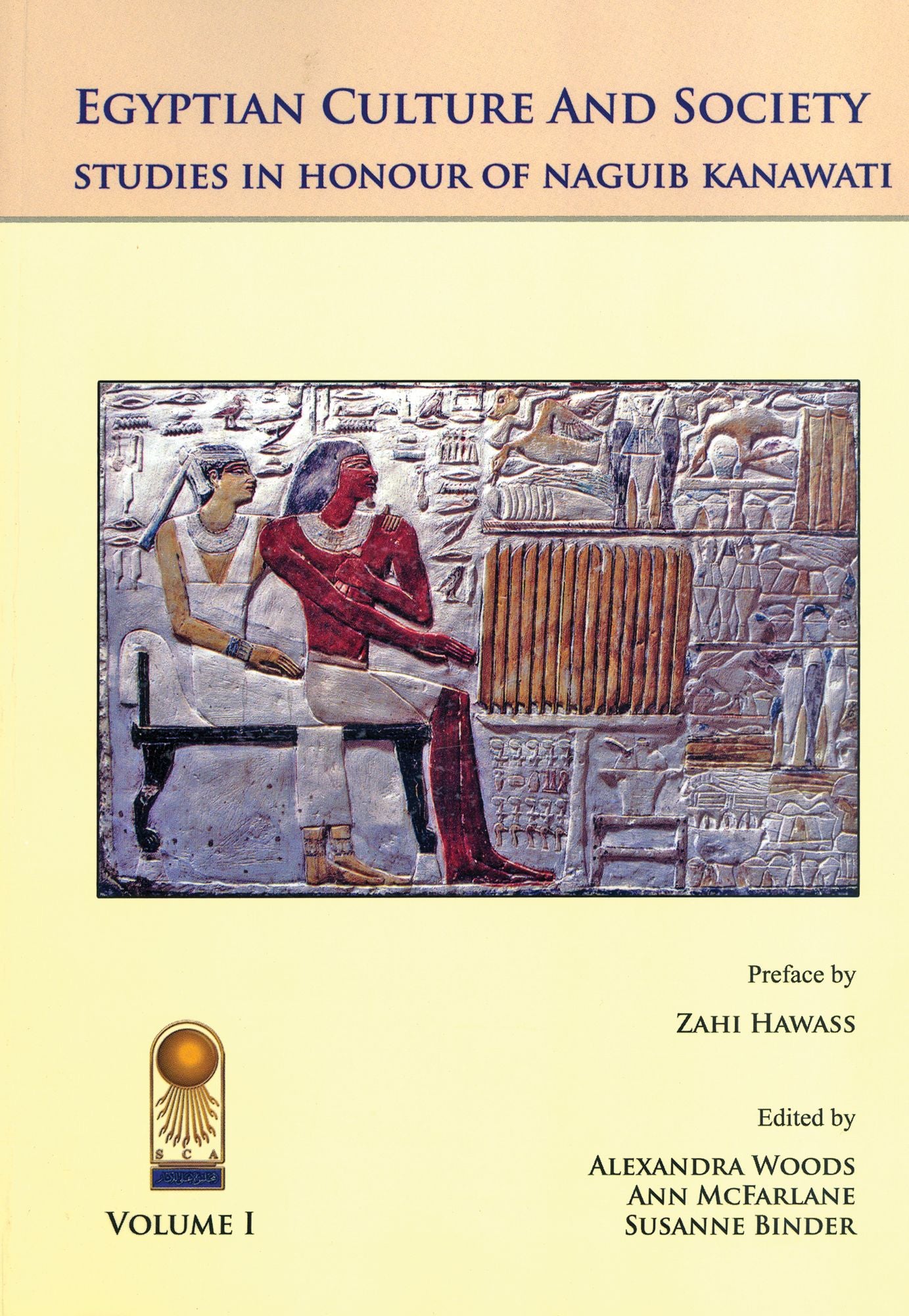 Annales du Service des Antiquiti'As de l'Egypte, Cahier No. 38: Egyptian Culture and Society: Studies in Honor of Naguib Kanawati