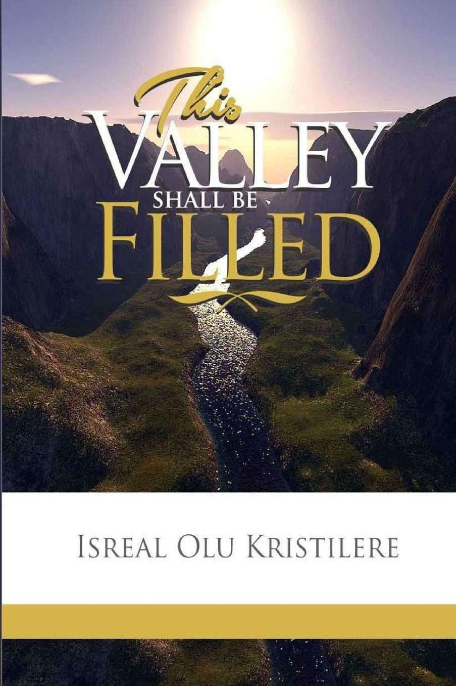 This Valley Shall Be Filled