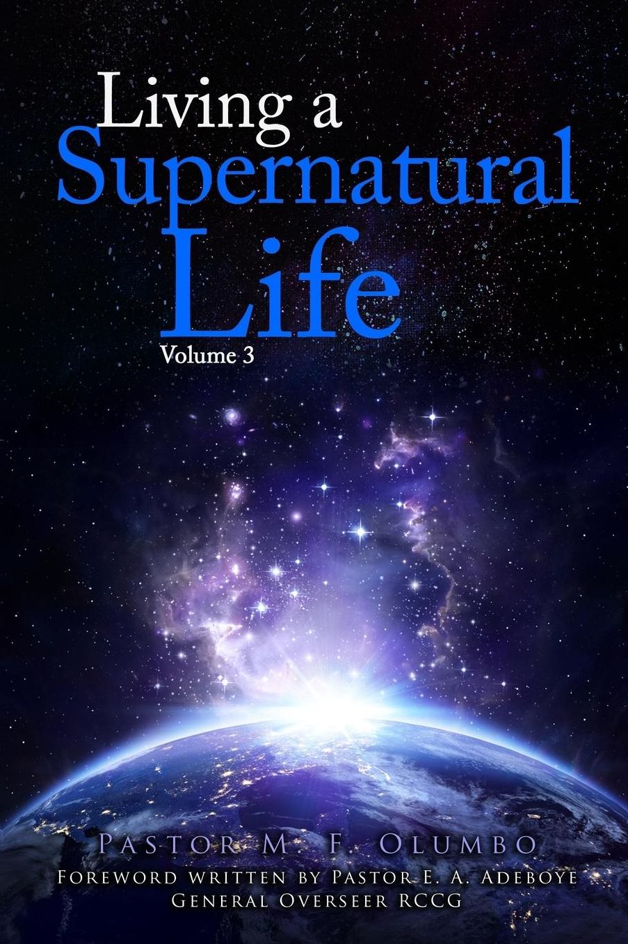 Living a Supernatural Life Volume 3