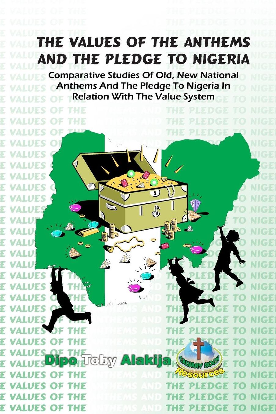 The Values Of The Anthems And The Pledge To Nigeria: Comparative Studies Of National Anthems And The Pledge To Nigeria