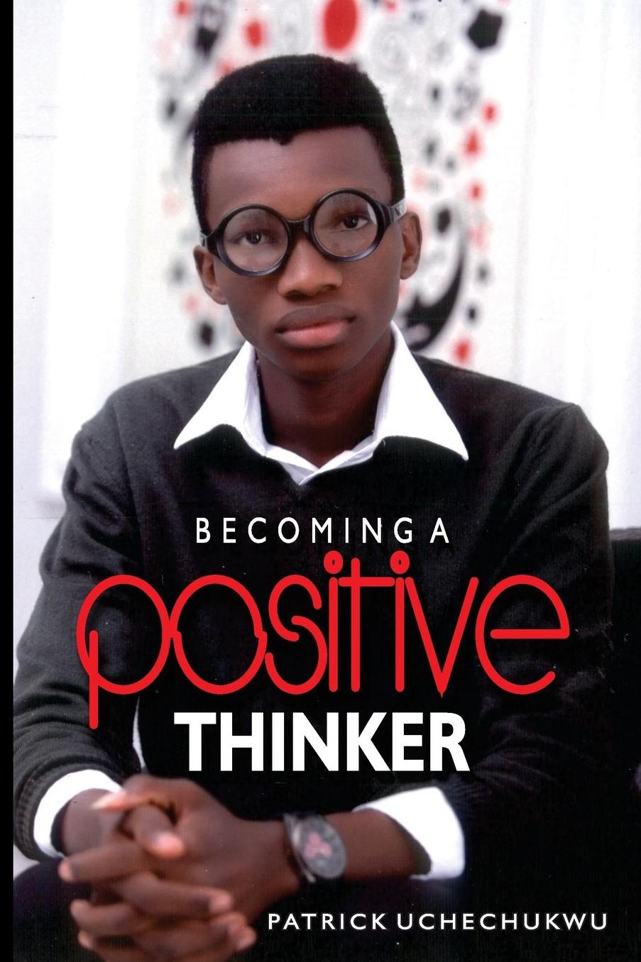 Becoming A Positive Thinker