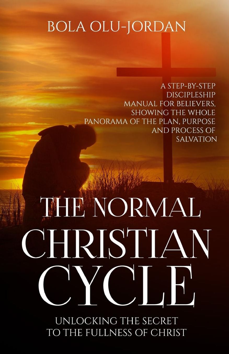 The Normal Christian Cycle: Unlocking the Secret to the Fullness of Christ