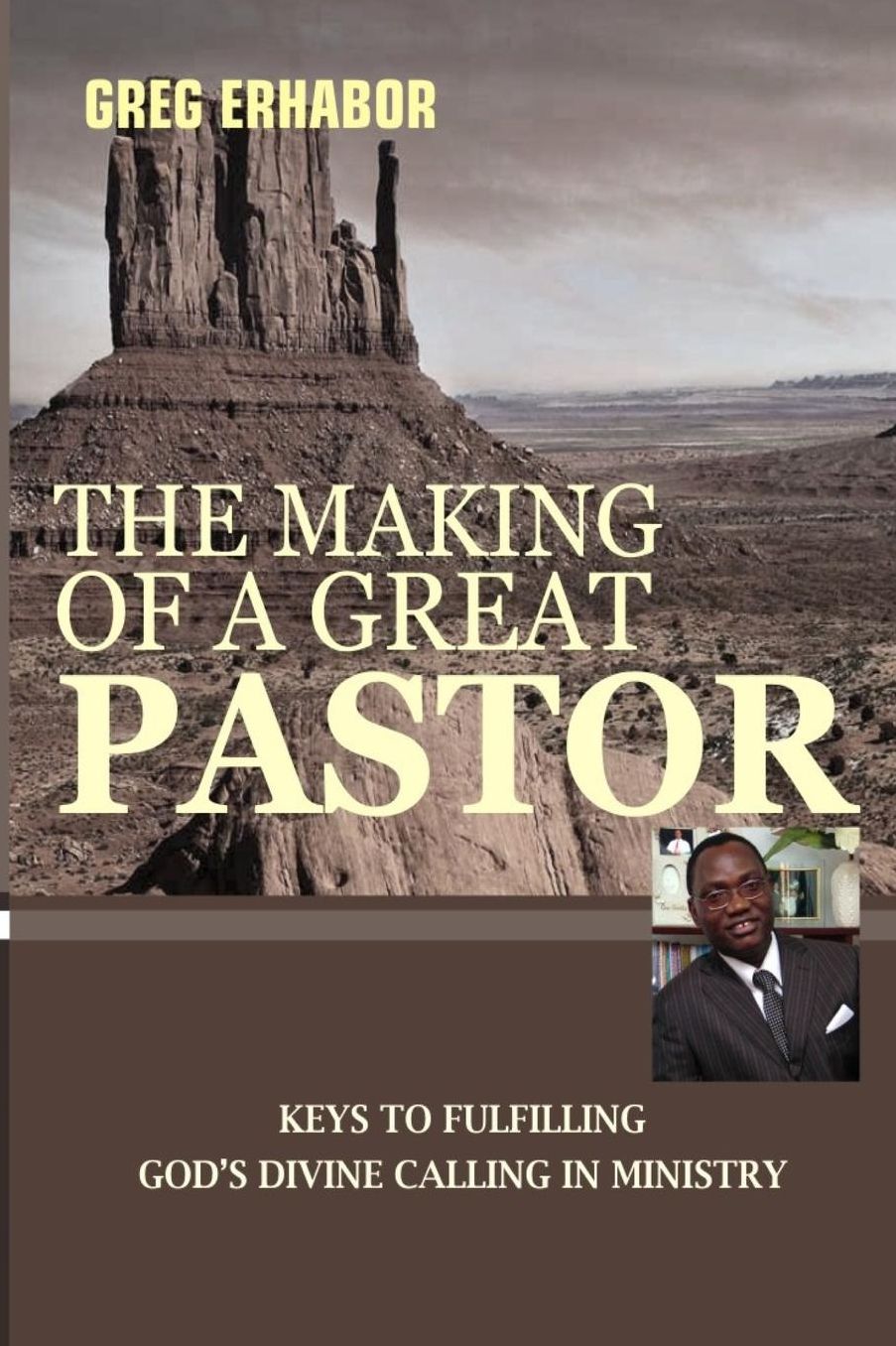 The Making of A Great Pastor: Keys to Fulfilling God's Divine Calling in Ministry