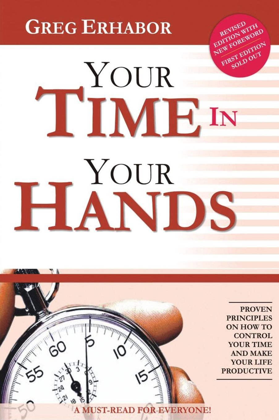 Your Time in Your Hands: Proven Principles on How To Control Your Time and Make Your Life Productive