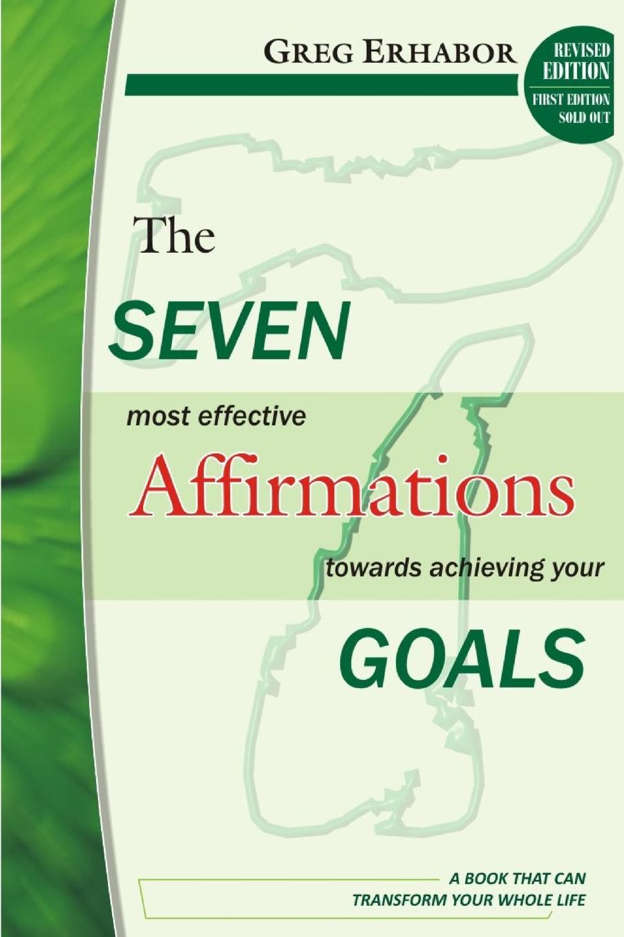 The Seven Most Effective Affirmations Towards Achieving Your Goals: A Book That Can Transform Your Whole Life