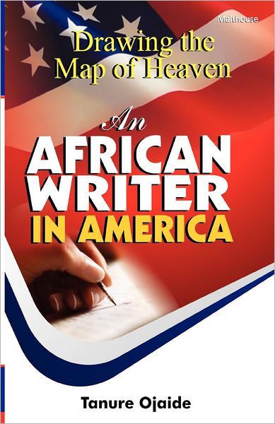 Drawing the Map of Heaven: An African Writer in America