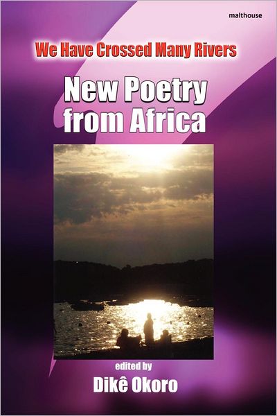 We Have Crossed Many Rivers: New Poetry from Africa
