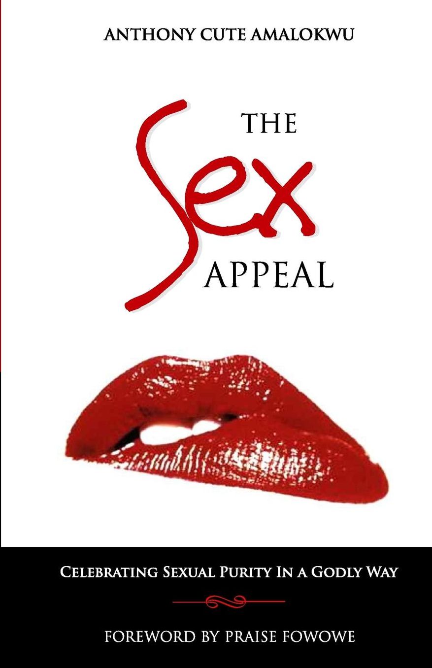 The Sex Appeal: Celebrating Sexual Purity in a Godly Way