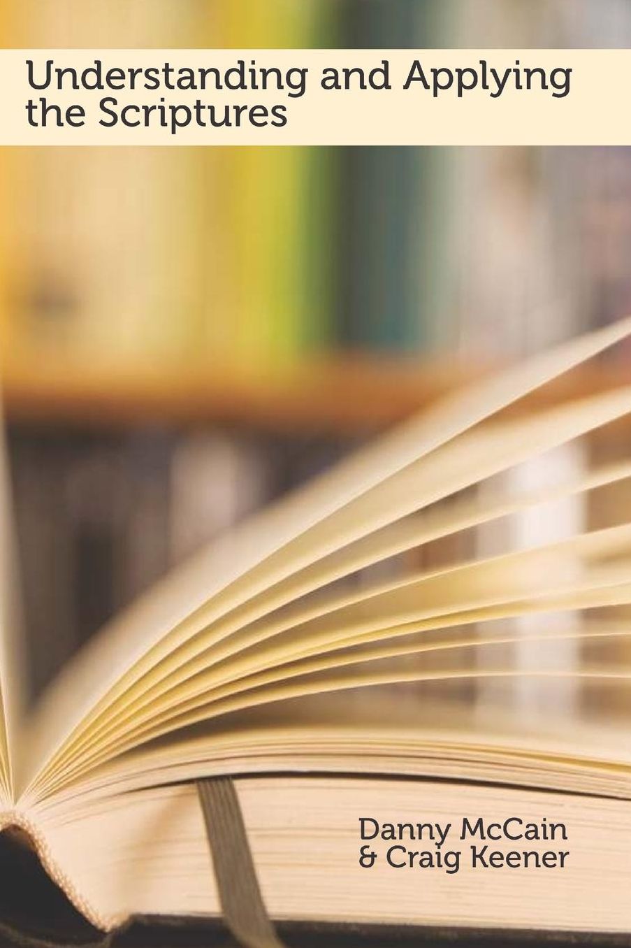 Understanding and Applying the Scriptures
